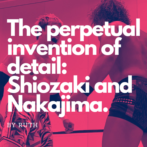 The Perpetual Invention of Detail: Shiozaki and Nakajima